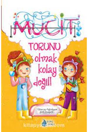 Mucit Torunu Olmak Kolay Değil