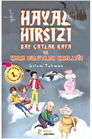 Hayal Hırsızı Bay Çatlak Kafa ve Kara Bulutlar Krallığı
