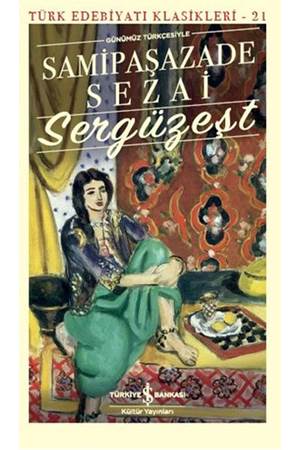 Sergüzeşt Günümüz Türkçesiyle Türk Edebiyatı Klasikleri
