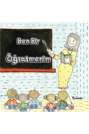 Ben Bir Öğretmenim - Meslekler Serisi