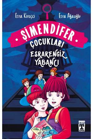 Esrarengiz Yabancı - Şimendifer Çocukları
