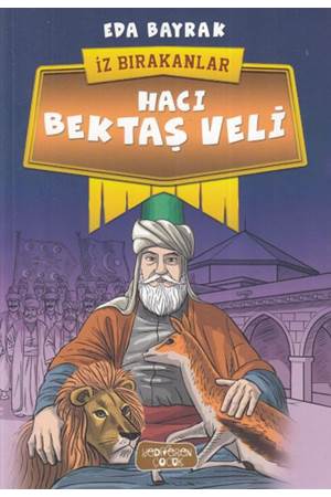Hacı Bektaş Veli - İz Bırakanlar