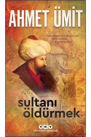 Sultanı Öldürmek