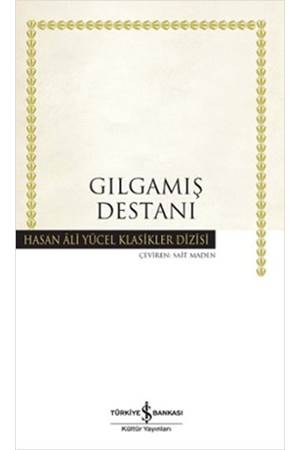 Gılgamış Destanı Hasan Ali Yücel Klasikleri
