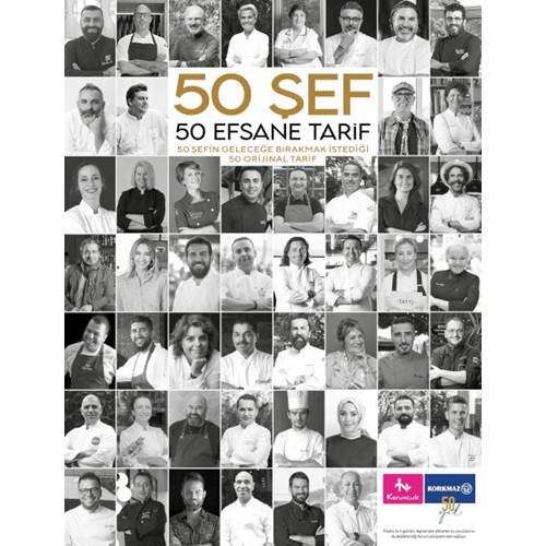 50 Şef 50 Efsane Tarif: 50 Şefin Geleceğe Bırakmak
