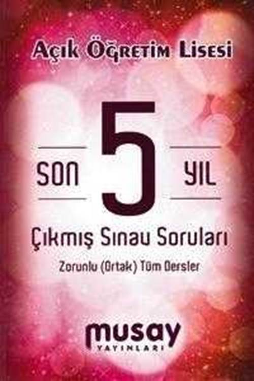 Açıköğretim Lisesi Son 5 Yıl Çıkmış Sınav Soruları