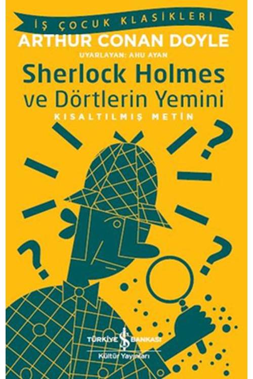 Sherlock Holmes ve Dörtlerin Yemini İş Çocuk Klasikleri Kısaltılmış Metin