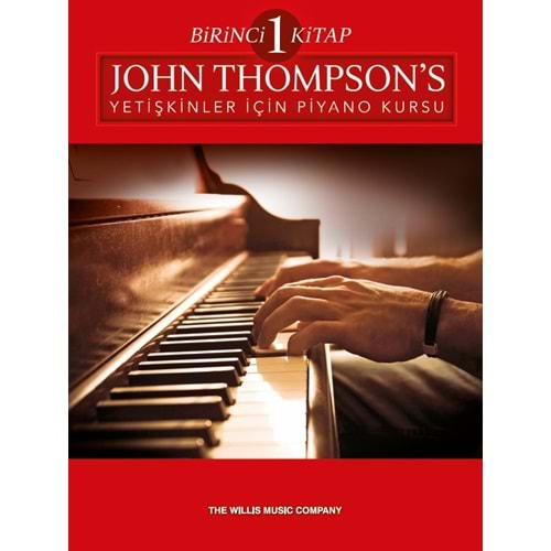 JOHN THOMPSONS YETİŞKİNLER İÇİN PİYANO KURSU 1. KİTAP